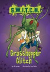 Grasshopper Glitch - Ali Sparkes, Ross Collins