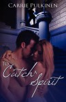 To Catch a Spirit - Carrie Pulkinen