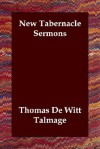 New Tabernacle Sermons - T. De Witt Talmage