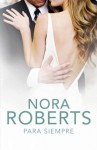 Para siempre (Cuatro bodas 4) (Spanish Edition) - Nora Roberts