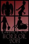 Ladies of Horror 2013 - LG Anthologies, Jane Timm Baxter, Elyse Draper, Lindsey Beth Goddard