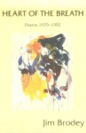 Heart of the Breath: Poems 1979-1992 - Jim Brodey, Clark Coolidge