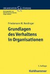 Grundlagen Des Verhaltens in Organisationen - Friedemann W Nerdinger, Dietrich Von Oelsnitz, Jurgen Weibler