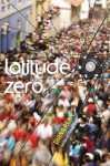 Latitude Zero - Diana Renn