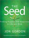 The Seed: Working For a Bigger Purpose (Audio) - Jon Gordon, Erik Synnestvedt