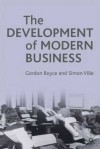 The Development of Modern Business - Gordon Boyce, Simon Ville