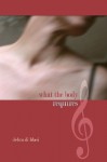 What the Body Requires: A Symphonic Novel - Debra Di Blasi