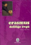 Deliliğe Övgü - Desiderius Erasmus