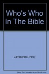 Who's Who in the Bible - Peter Calvocoressi, James Michie