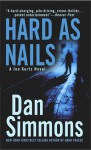 Hard as Nails: A Joe Kurtz Novel - Dan Simmons