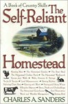 The Self-Reliant Homestead: A Book of Country Skills - Charles A. Sanders