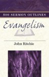 500 Sermon Outlines on Evangelism - John Ritchie