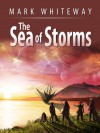 The Sea of Storms - Mark Whiteway