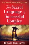 The Secret Language of Successful Couples - Bill Farrel, Pam Farrel