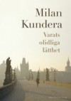 Varats olidliga lätthet - Milan Kundera, Ulla Bruncrona