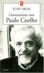 Conversations avec Paulo Coelho - Juan Arias, Françoise Marchand-Sauvagnargues