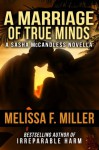 A Marriage of True Minds: A Sasha McCandless Novella (Sasha McCandless Legal Thriller No. 5.5) - Melissa F. Miller