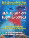 Ufo Abduction From Undersea - Virgilio Sanchez-Ocejo, Sean Casteel, Wendelle C. Stevens