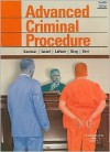 Advanced Criminal Procedure: Cases, Comments and Questions - Yale Kamisar, Wayne R. Lafave, Jerold H. Israel