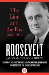 Roosevelt: The Lion and the Fox, 1882-1940 - James MacGregor Burns