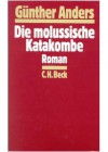 Die molussische Katakombe: Roman - Günther Anders