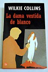 La dama vestida de blanco - Wilkie Collins