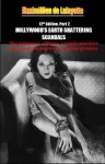 12th Edition. Part 2. HOLLYWOOD'S EARTH SHATTERING SCANDALS: The infamous, villains, nymphomaniacs and shady character in motion pictures (Hollywood Stars: The Scum of the Earth) - Maximillien de Lafayette