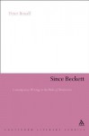 Since Beckett: Contemporary Writing in the Wake of Modernism - Peter Boxall