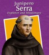 Junipero Serra: Explorer and Missionary - Tyler Schumacher