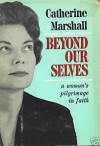 Beyond Our Selves - Catherine Marshall