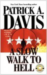 A Slow Walk to Hell - Patrick A. Davis