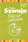 Stateczna i postrzelona - Monika Szwaja