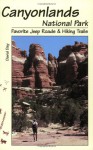 Canyonlands National Park: Favorite Jeep Roads & Hiking Trails - J. David Day