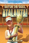 Go for the Gold, Atalanta! (Myth-O-Mania) - Kate McMullan, Denis Zilber