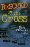 Rescued By the Cross - Ken Freeman