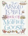 The Arnold Lobel Book of Mother Goose: A Treasury of More Than 300 Classic Nursery Rhymes - Arnold Lobel, Mother Goose