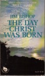 The Day Christ Was Born - Jim Bishop, Maier/int