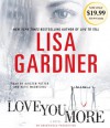 Love You More: A Novel - Lisa Gardner, Kirsten Potter, Katie MacNichol