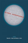 Global Homophobia: States, Movements, and the Politics of Oppression - Meredith L Weiss, Michael J. Bosia