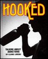 Hooked: Talking about Addiction - Elaine Landau