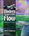 Modern Compressible Flow: With Historical Perspective. John D. Anderson, JR - John D. Anderson Jr.