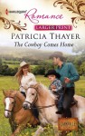 The Cowboy Comes Home - Patricia Thayer