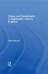 Crime and Punishment in Eighteenth Century England - Frank McLynn