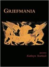 Griefmania - Kathryn Starbuck