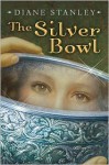 The Silver Bowl - Diane Stanley