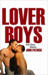 Lover Boys: A New Collection of Erotic Tales - John Patrick