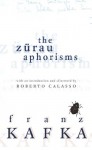 The Zürau Aphorisms - Franz Kafka