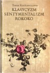 Klasycyzm, sentymentalizm, rokoko - Teresa Kostkiewiczowa