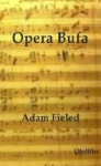 Opera Bufa - Adam Fieled