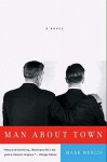 Man About Town: A Novel - Mark Merlis